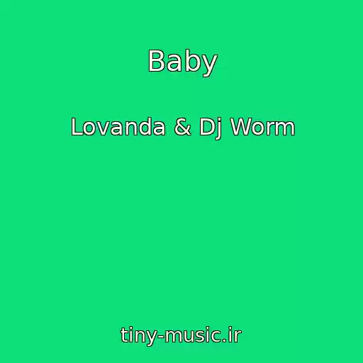 کاور آهنگ Baby از Lovanda & Dj Worm