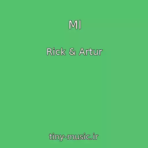 کاور آهنگ Ml از Rick & Artur