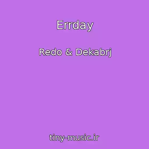 کاور آهنگ Errday از Redo & Dekabrj