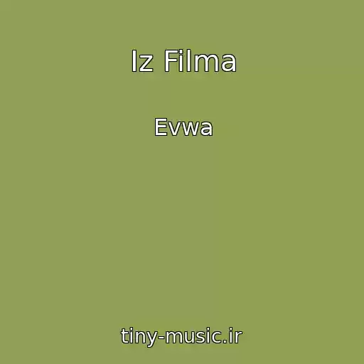کاور آهنگ Iz Filma از Evwa