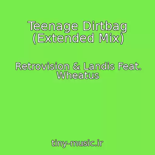 کاور آهنگ Teenage Dirtbag (Extended Mix) از Retrovision & Landis Feat. Wheatus