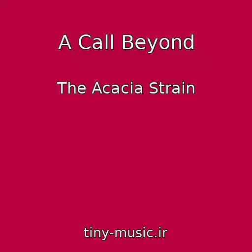 کاور آهنگ A Call Beyond از The Acacia Strain