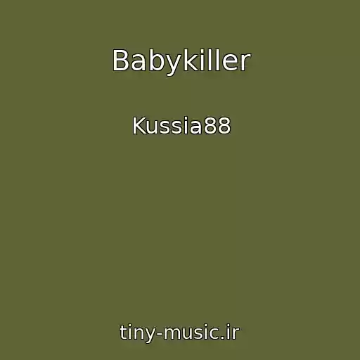کاور آهنگ Babykiller از Kussia88