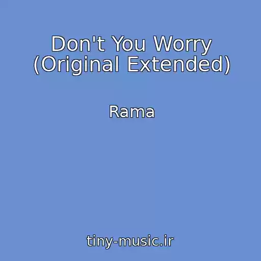 کاور آهنگ Don't You Worry (Original Extended) از Rama