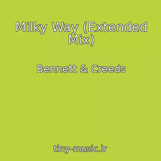 کاور آهنگ Milky Way (Extended Mix) از Bennett & Creeds