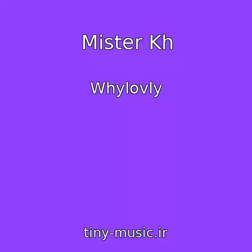 کاور آهنگ Mister Kh از Whylovly