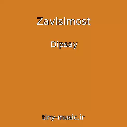 کاور آهنگ Zavisimost از Dipsay