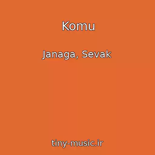 کاور آهنگ Komu از Janaga, Sevak