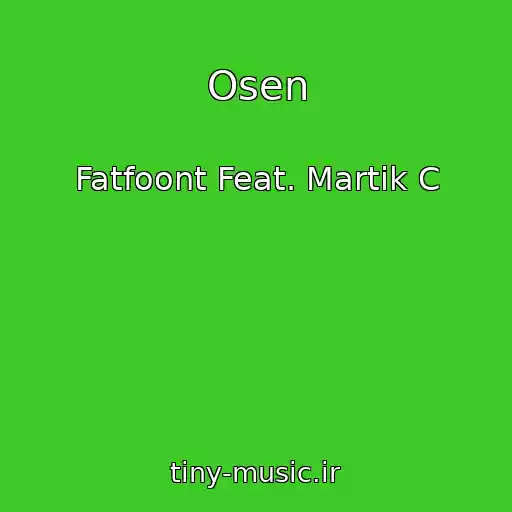 کاور آهنگ Osen از Fatfoont Feat. Martik C