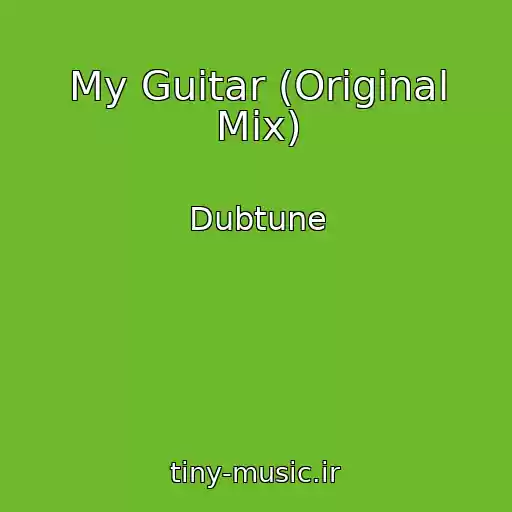 کاور آهنگ My Guitar (Original Mix) از Dubtune
