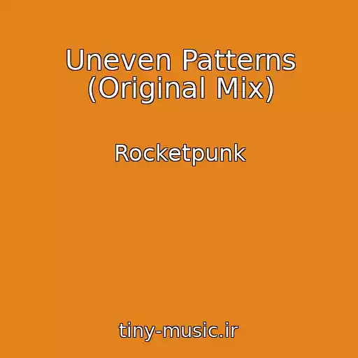 کاور آهنگ Uneven Patterns (Original Mix) از Rocketpunk