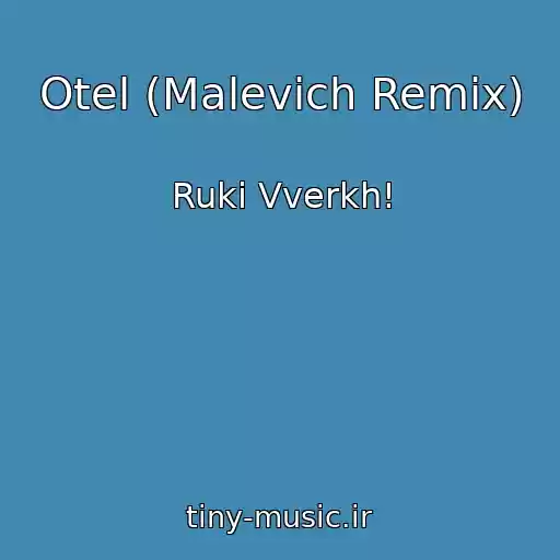 کاور آهنگ Otel (Malevich Remix) از Ruki Vverkh!