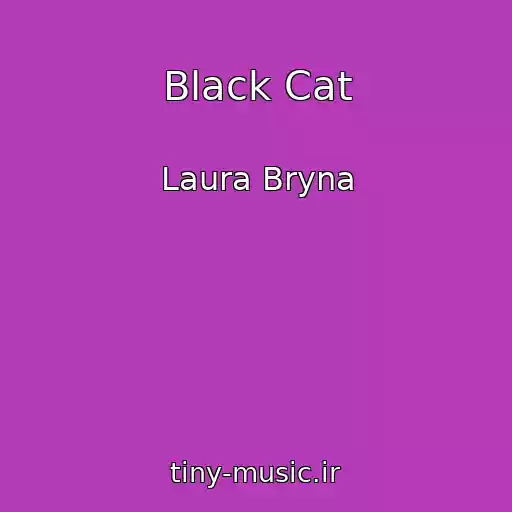 کاور آهنگ Black Cat از Laura Bryna