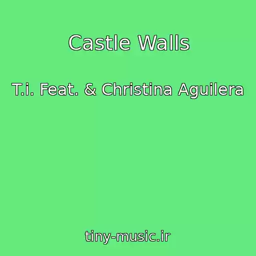 کاور آهنگ Castle Walls از T.i. Feat. & Christina Aguilera
