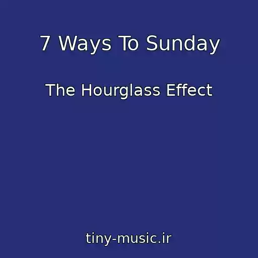 کاور آهنگ 7 Ways To Sunday از The Hourglass Effect
