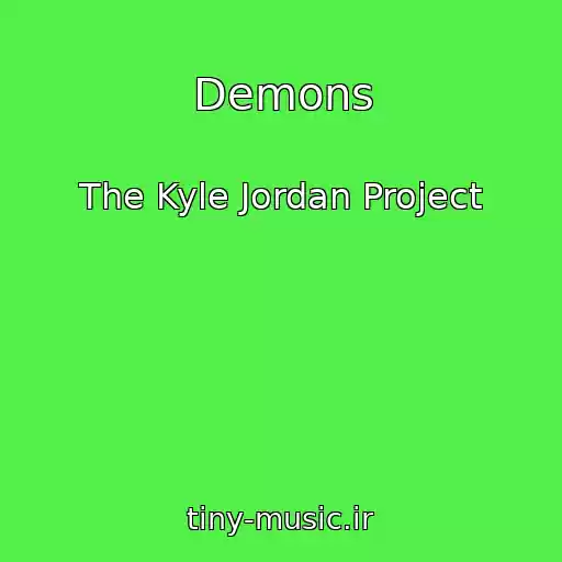 کاور آهنگ Demons از The Kyle Jordan Project