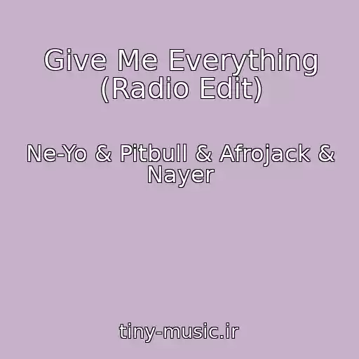 کاور آهنگ Give Me Everything (Radio Edit) از Ne-Yo & Pitbull & Afrojack & Nayer