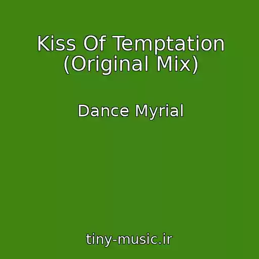 کاور آهنگ Kiss Of Temptation (Original Mix) از Dance Myrial