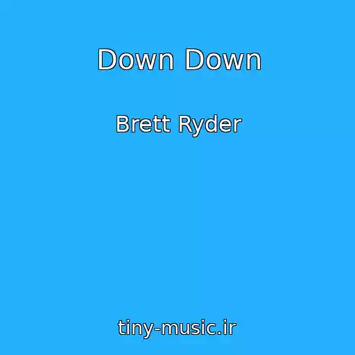 کاور آهنگ Down Down از Brett Ryder