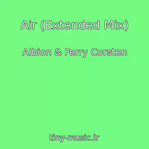 کاور آهنگ Air (Extended Mix) از Albion & Ferry Corsten