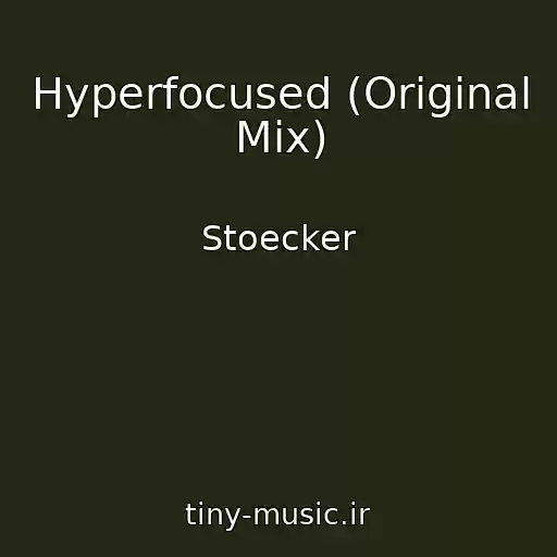 کاور آهنگ Hyperfocused (Original Mix) از Stoecker
