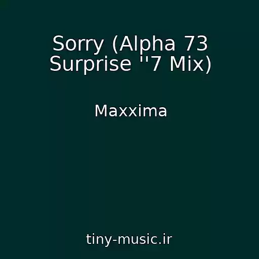 کاور آهنگ Sorry (Alpha 73 Surprise ''7 Mix) از Maxxima