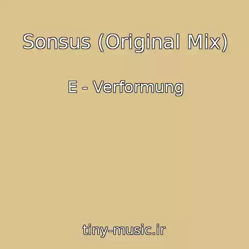 کاور آهنگ Sonsus (Original Mix) از E - Verformung
