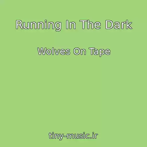 کاور آهنگ Running In The Dark از Wolves On Tape