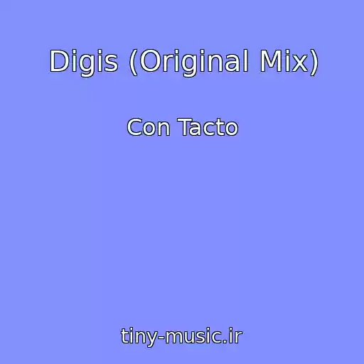 کاور آهنگ Digis (Original Mix) از Con Tacto
