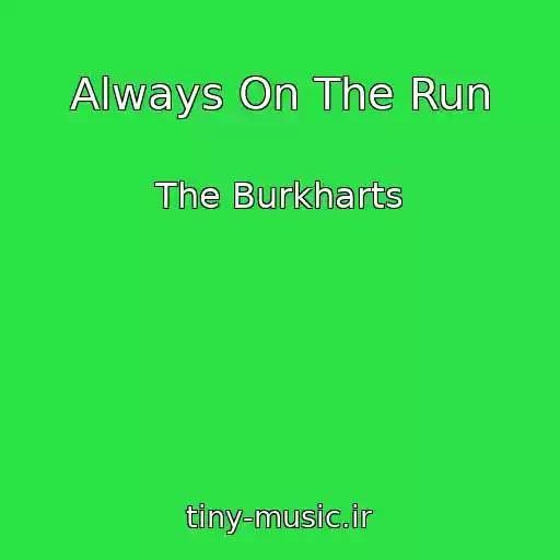کاور آهنگ Always On The Run از The Burkharts