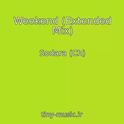کاور آهنگ Weekend (Extended Mix) از Sodara (Ch)