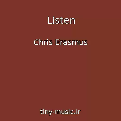 کاور آهنگ Listen از Chris Erasmus