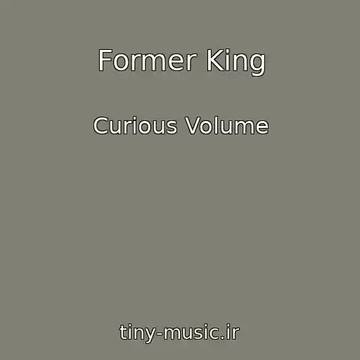 کاور آهنگ Former King از Curious Volume