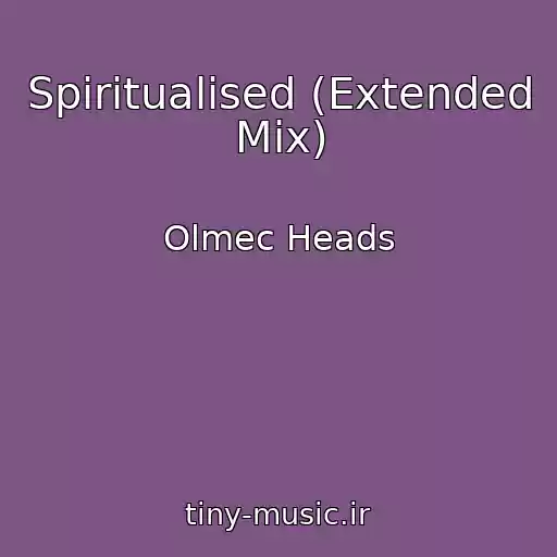 کاور آهنگ Spiritualised (Extended Mix) از Olmec Heads