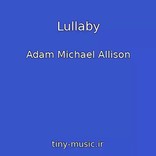 کاور آهنگ Lullaby از Adam Michael Allison