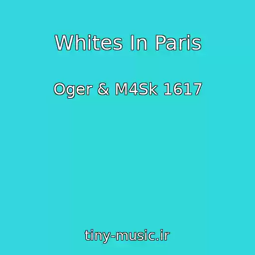 کاور آهنگ Whites In Paris از Oger & M4Sk 1617