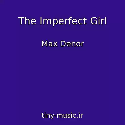 کاور آهنگ The Imperfect Girl از Max Denor