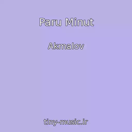 کاور آهنگ Paru Minut از Akmalov