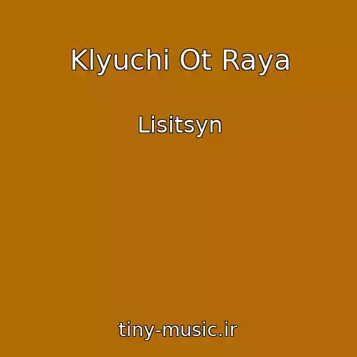کاور آهنگ Klyuchi Ot Raya از Lisitsyn