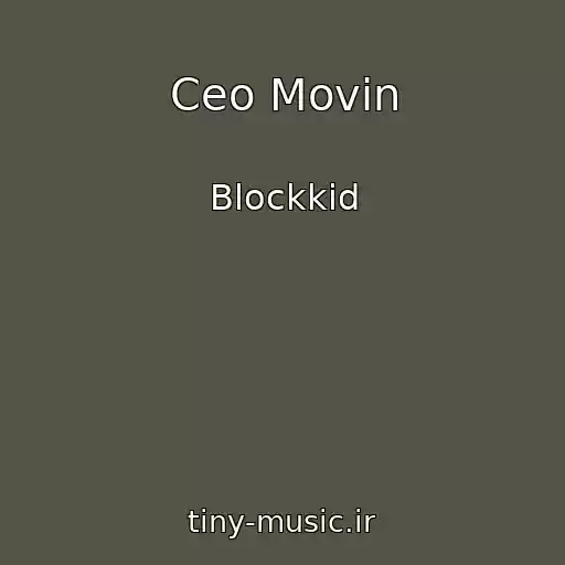 کاور آهنگ Ceo Movin از Blockkid