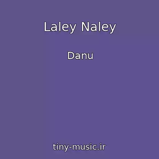 کاور آهنگ Laley Naley از Danu