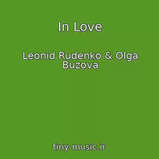 کاور آهنگ In Love از Leonid Rudenko & Olga Buzova