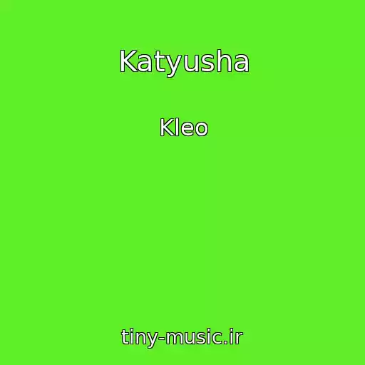 کاور آهنگ Katyusha از Kleo