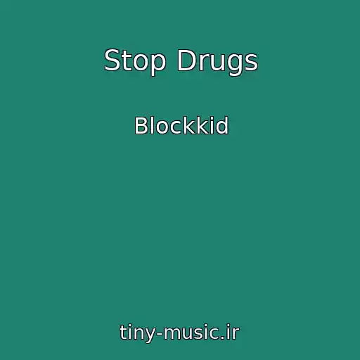 کاور آهنگ Stop Drugs از Blockkid