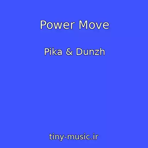 کاور آهنگ Power Move از Pika & Dunzh