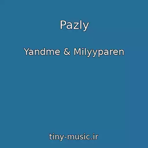 کاور آهنگ Pazly از Yandme & Milyyparen