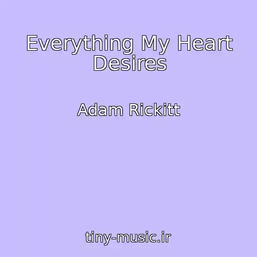 کاور آهنگ Everything My Heart Desires از Adam Rickitt