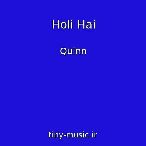 کاور آهنگ Holi Hai از Quinn