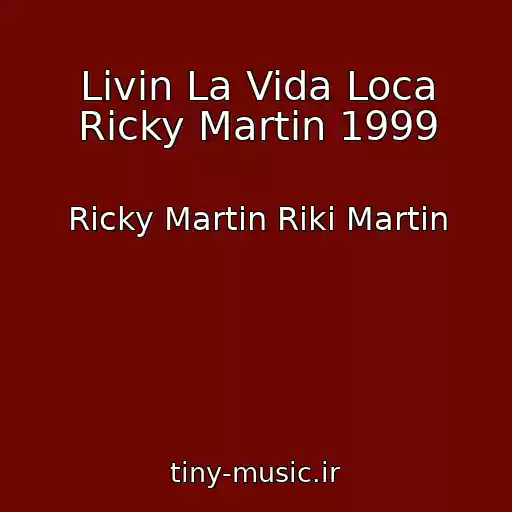 کاور آهنگ Livin La Vida Loca Ricky Martin 1999 از Ricky Martin Riki Martin