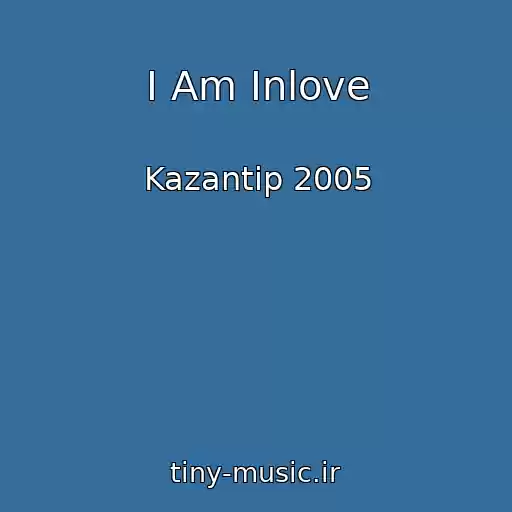 کاور آهنگ I Am Inlove از Kazantip 2005
